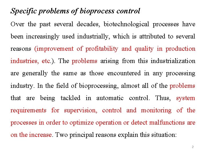 Specific problems of bioprocess control Over the past several decades, biotechnological processes have been