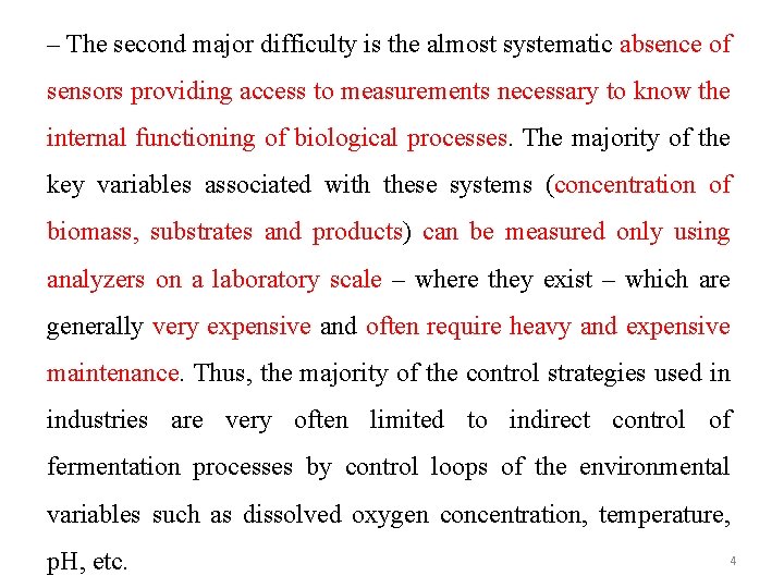 – The second major difficulty is the almost systematic absence of sensors providing access
