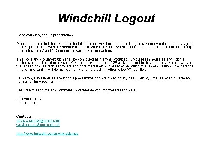 Windchill Logout Hope you enjoyed this presentation! Please keep in mind that when you Windchill Logout Hope you enjoyed this presentation! Please keep in mind that when you