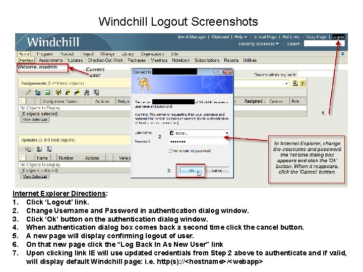 Windchill Logout Screenshots Internet Explorer Directions: 1. Click ‘Logout’ link. 2. Change Username and Windchill Logout Screenshots Internet Explorer Directions: 1. Click ‘Logout’ link. 2. Change Username and