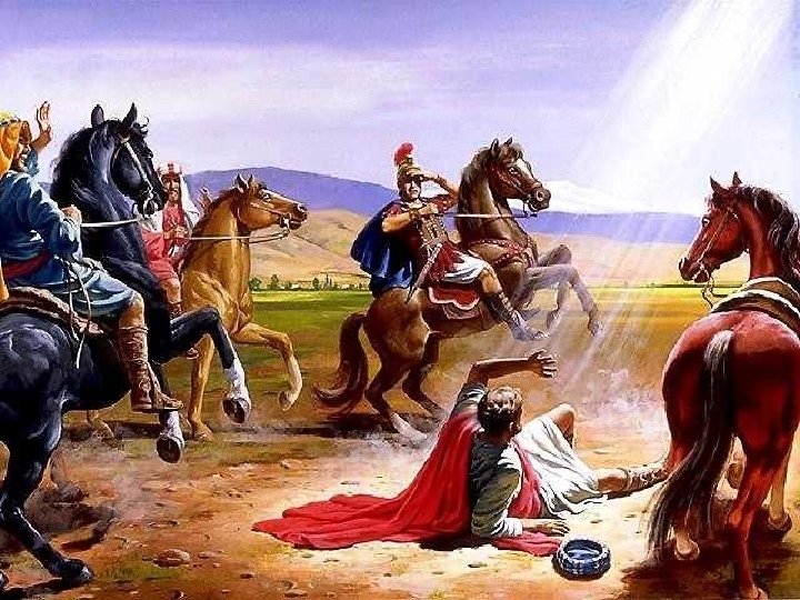 SAN PABLO llega a Jesús por un camino diferente. Lo conoce como enemigo que