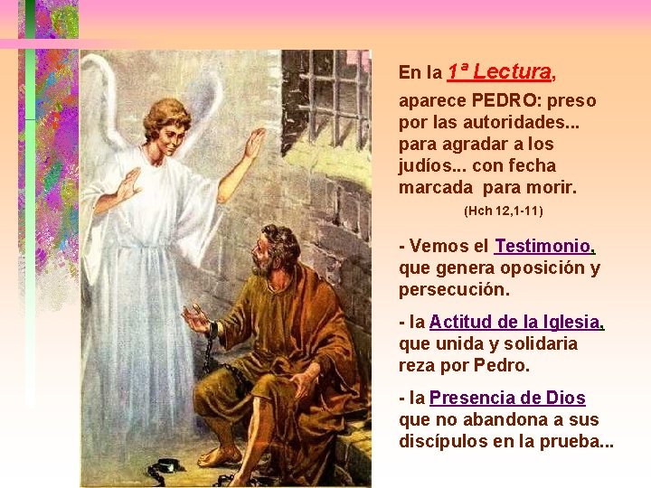 En la 1ª Lectura, aparece PEDRO: preso por las autoridades. . . para agradar