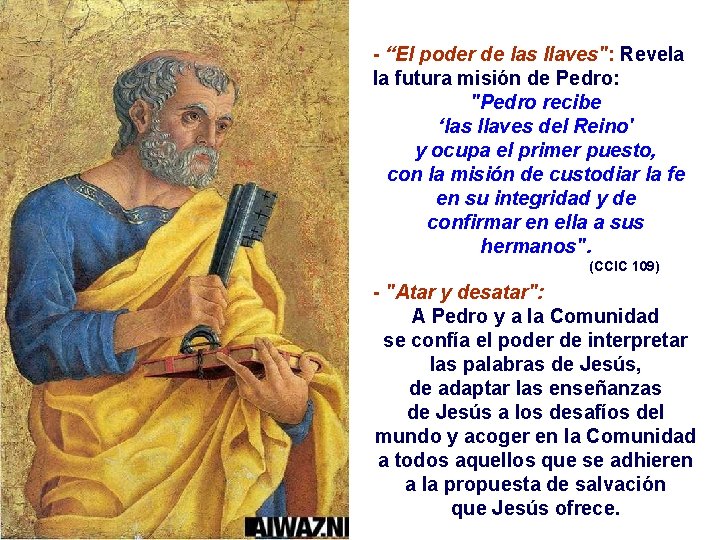 - “El poder de las llaves": Revela la futura misión de Pedro: "Pedro recibe