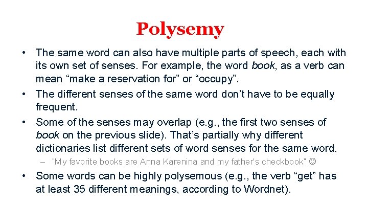 Polysemy • The same word can also have multiple parts of speech, each with