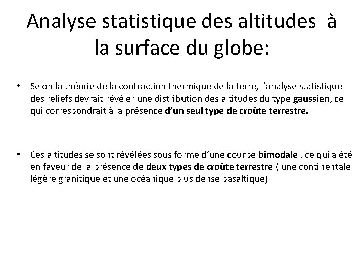 Analyse statistique des altitudes à la surface du globe: • Selon la théorie de