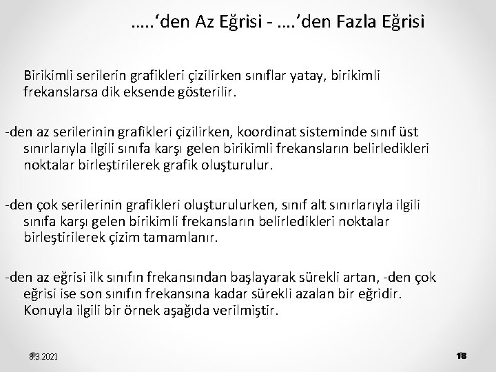 …. . ‘den Az Eğrisi - …. ’den Fazla Eğrisi Birikimli serilerin grafikleri çizilirken