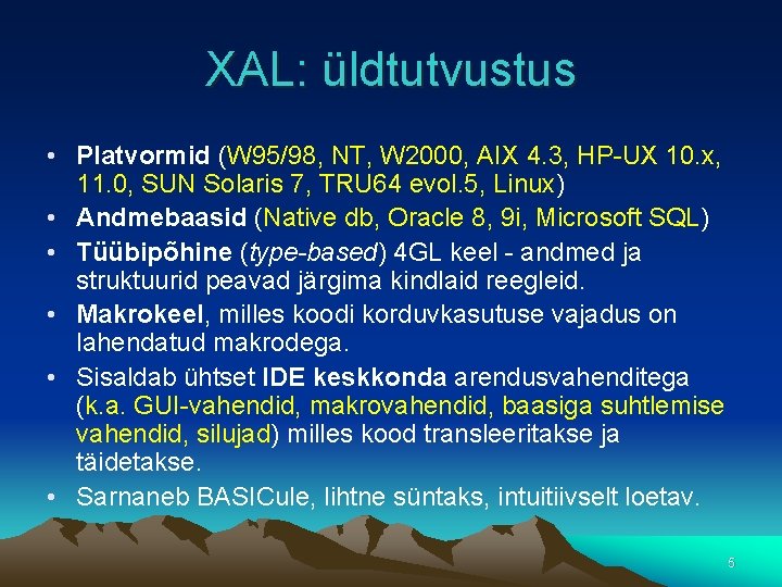 XAL: üldtutvustus • Platvormid (W 95/98, NT, W 2000, AIX 4. 3, HP-UX 10.