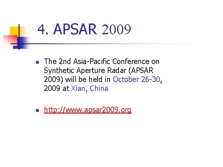 4. APSAR 2009 n n The 2 nd Asia-Pacific Conference on Synthetic Aperture Radar