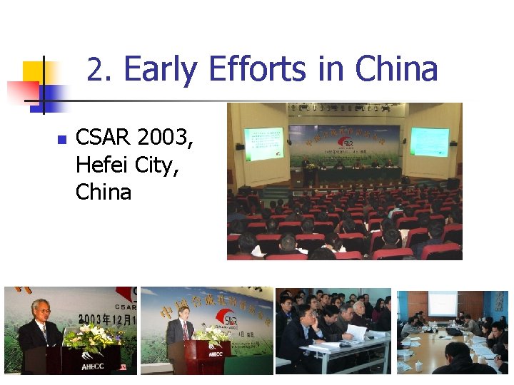 2. Early Efforts in China n CSAR 2003, Hefei City, China 