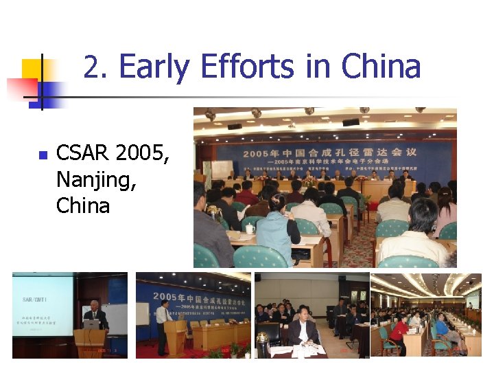 2. Early Efforts in China n CSAR 2005, Nanjing, China 