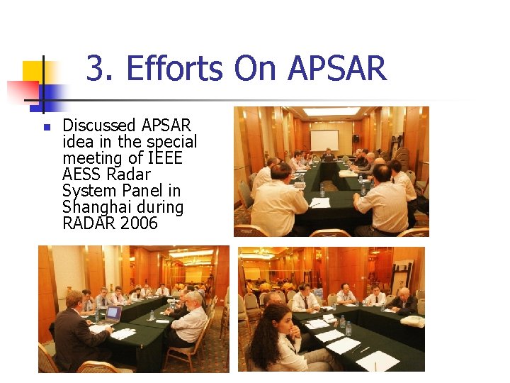 3. Efforts On APSAR n Discussed APSAR idea in the special meeting of IEEE