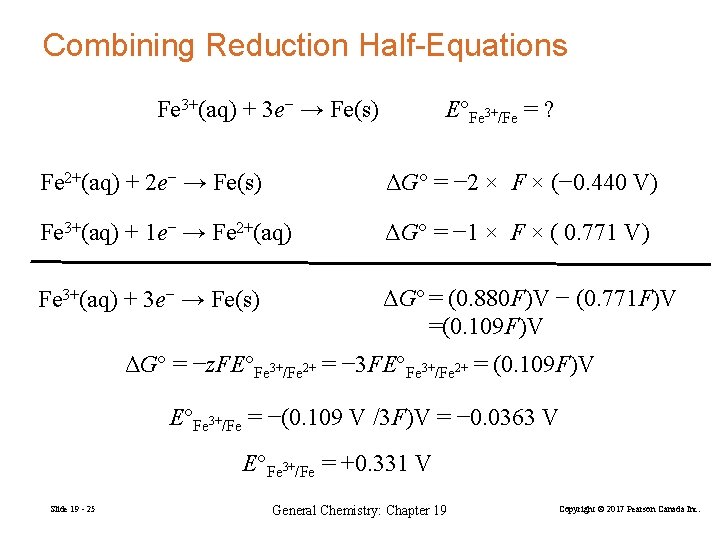 Combining Reduction Half-Equations Fe 3+(aq) + 3 e− → Fe(s) E°Fe 3+/Fe = ?