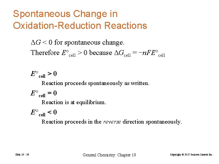 Spontaneous Change in Oxidation-Reduction Reactions ΔG < 0 for spontaneous change. Therefore E°cell >