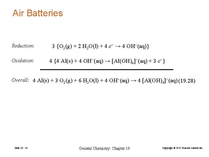 Air Batteries Reduction: Oxidation: 3 {O 2(g) + 2 H 2 O(l) + 4