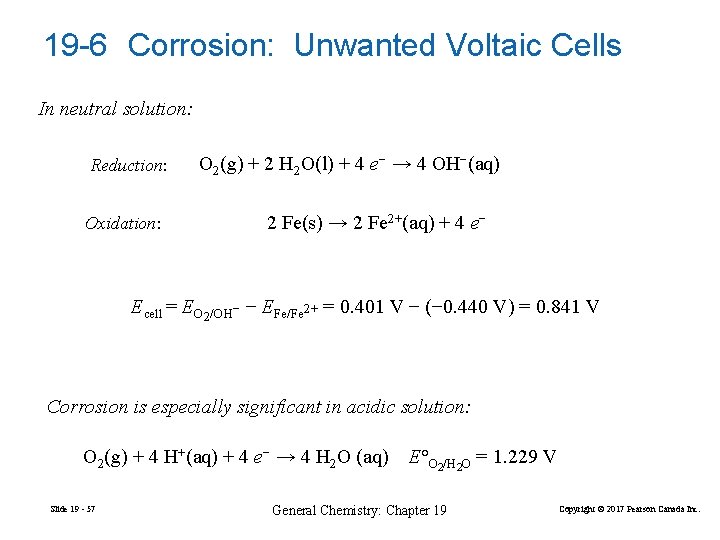 19 -6 Corrosion: Unwanted Voltaic Cells In neutral solution: Reduction: Oxidation: O 2(g) +