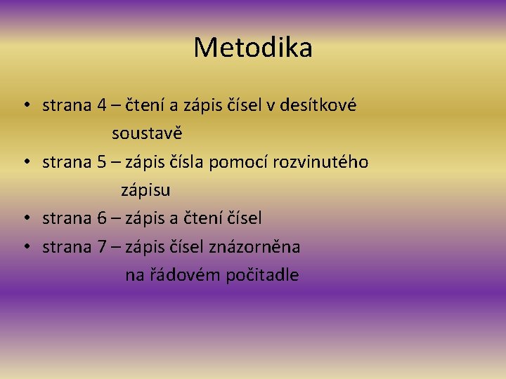 Metodika • strana 4 – čtení a zápis čísel v desítkové soustavě • strana