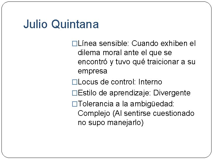 Julio Quintana �Línea sensible: Cuando exhiben el dilema moral ante el que se encontró