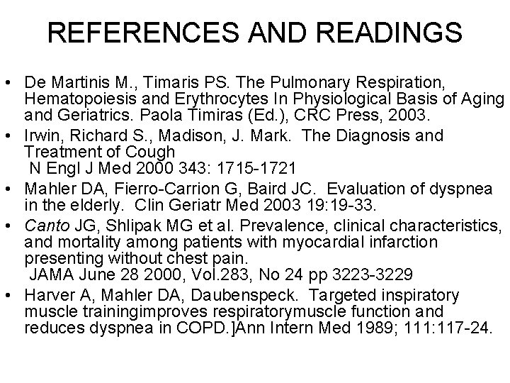 REFERENCES AND READINGS • De Martinis M. , Timaris PS. The Pulmonary Respiration, Hematopoiesis