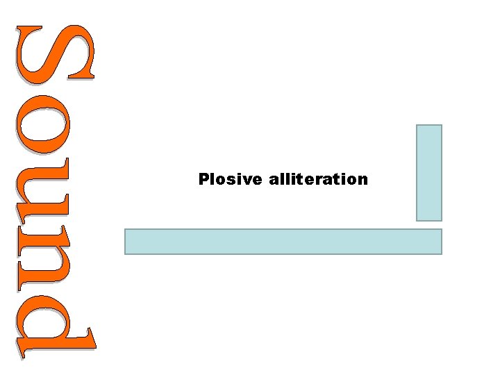 Plosive alliteration 