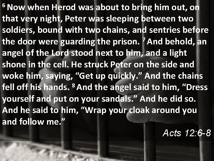 6 Now when Herod was about to bring him out, on that very night,