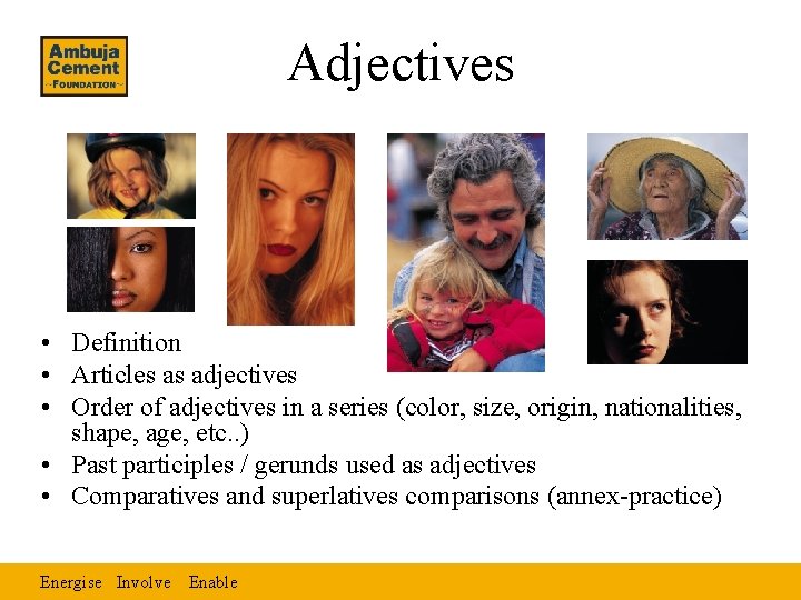 Adjectives • Definition • Articles as adjectives • Order of adjectives in a series