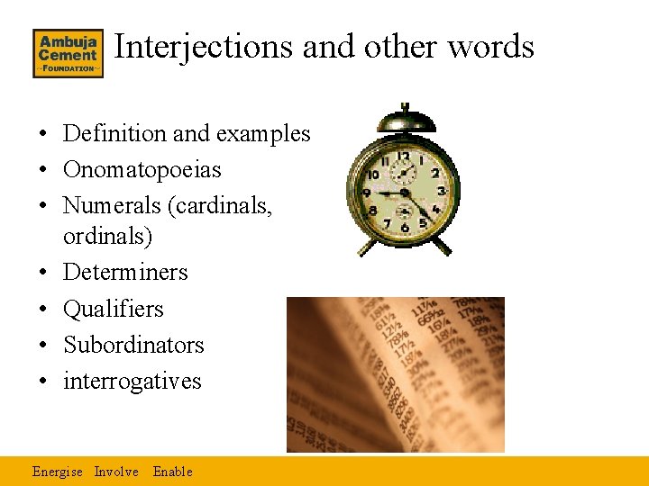 Interjections and other words • Definition and examples • Onomatopoeias • Numerals (cardinals, ordinals)