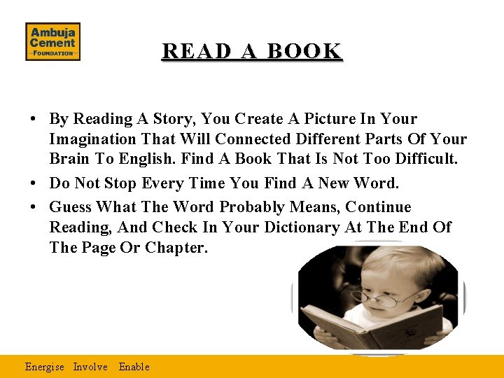 READ A BOOK • By Reading A Story, You Create A Picture In Your