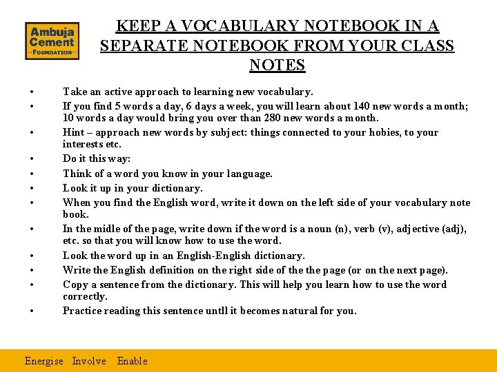 KEEP A VOCABULARY NOTEBOOK IN A SEPARATE NOTEBOOK FROM YOUR CLASS NOTES • •