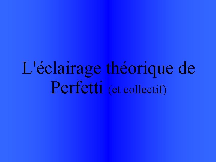 L'éclairage théorique de Perfetti (et collectif) 