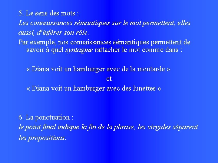 5. Le sens des mots : Les connaissances sémantiques sur le mot permettent, elles