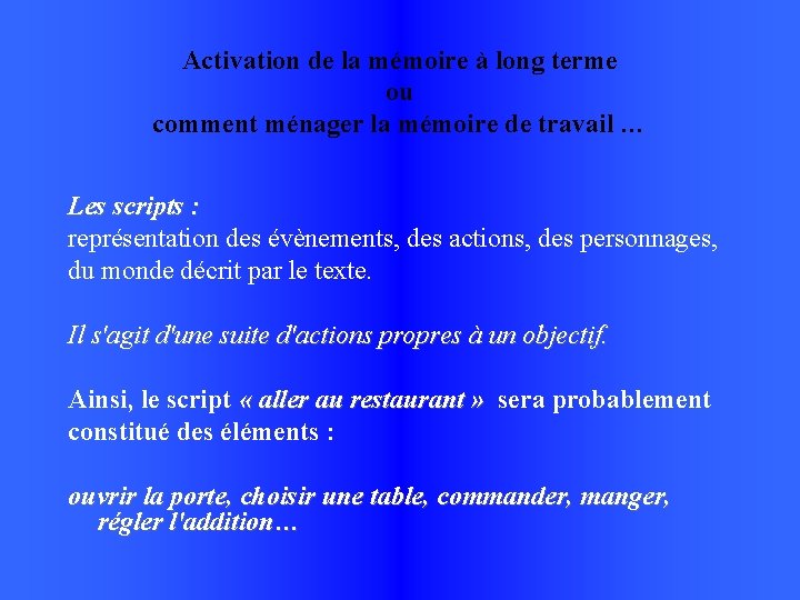 Activation de la mémoire à long terme ou comment ménager la mémoire de travail