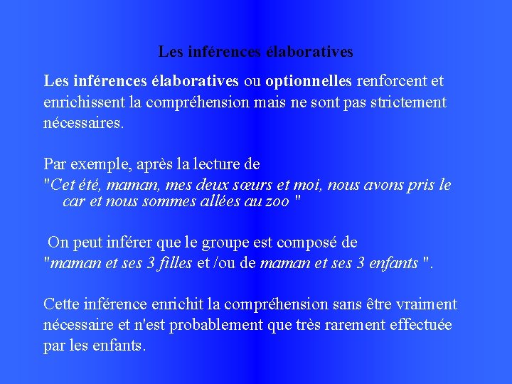 Les inférences élaboratives ou optionnelles renforcent et enrichissent la compréhension mais ne sont pas