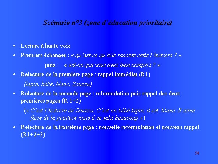 Scénario n° 3 (zone d’éducation prioritaire) • Lecture à haute voix • Premiers échanges