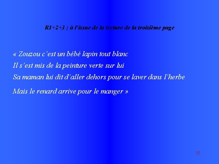 R 1+2+3 ; à l’issue de la lecture de la troisième page « Zouzou