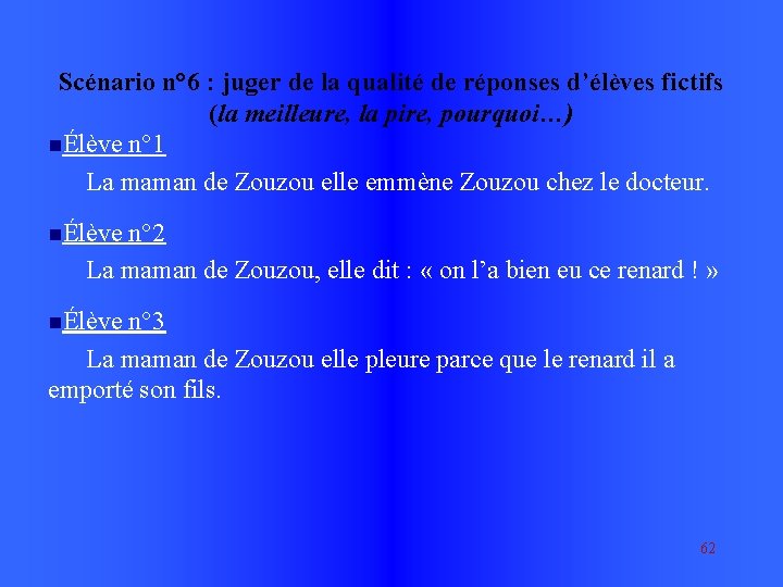 Scénario n° 6 : juger de la qualité de réponses d’élèves fictifs (la meilleure,