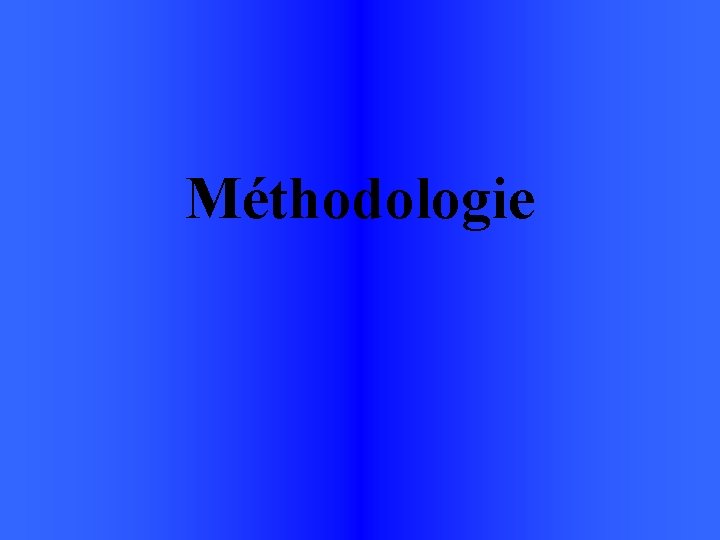 Méthodologie 