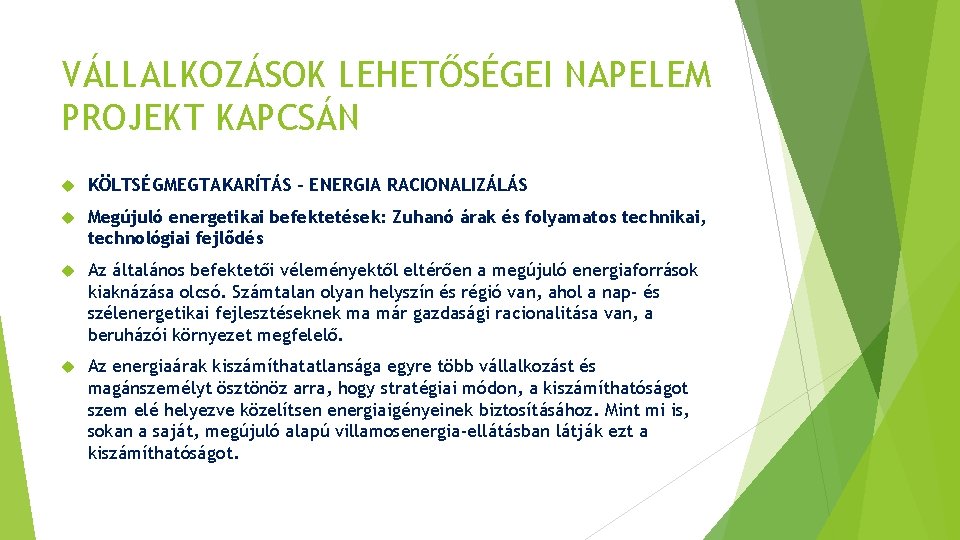 VÁLLALKOZÁSOK LEHETŐSÉGEI NAPELEM PROJEKT KAPCSÁN KÖLTSÉGMEGTAKARÍTÁS – ENERGIA RACIONALIZÁLÁS Megújuló energetikai befektetések: Zuhanó árak