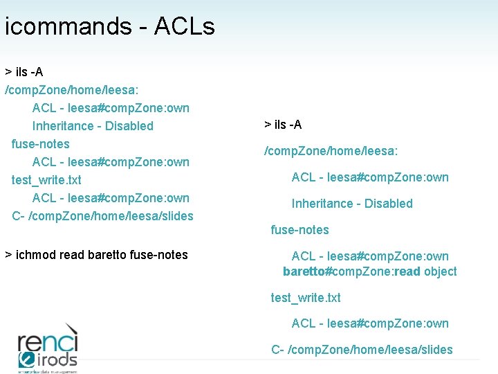 icommands - ACLs > ils -A /comp. Zone/home/leesa: ACL - leesa#comp. Zone: own Inheritance