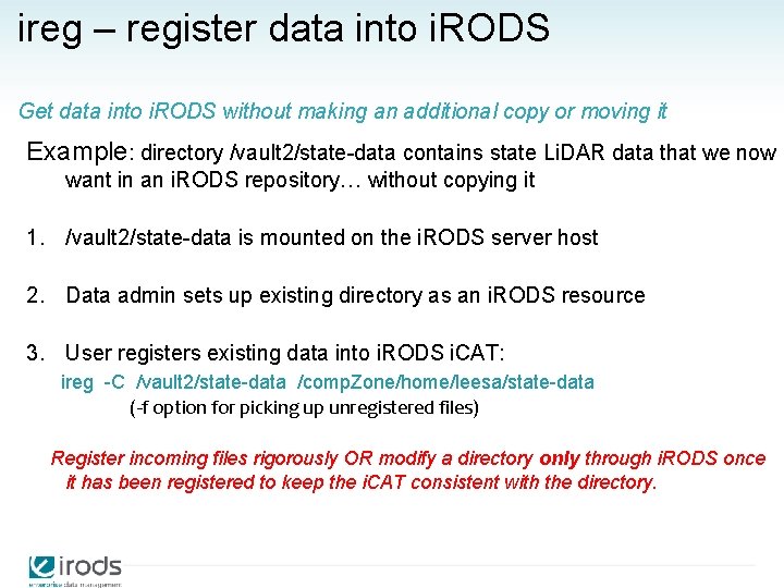 ireg – register data into i. RODS Get data into i. RODS without making