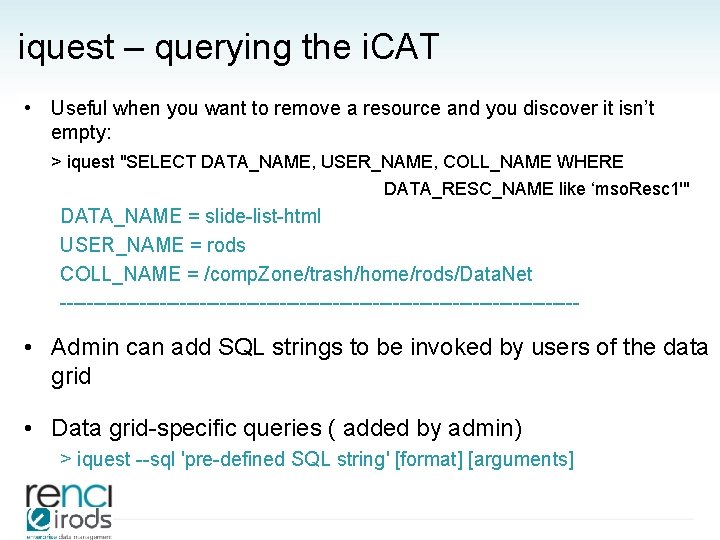 iquest – querying the i. CAT • Useful when you want to remove a