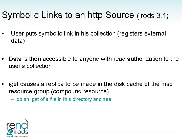 Symbolic Links to an http Source (irods 3. 1) • User puts symbolic link