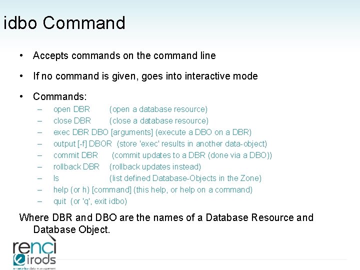 idbo Command • Accepts commands on the command line • If no command is
