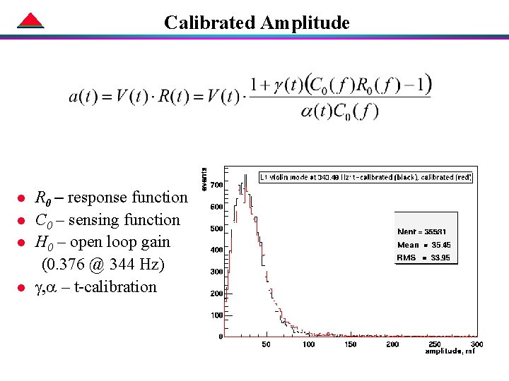 Calibrated Amplitude l l R 0 – response function C 0 – sensing function Calibrated Amplitude l l R 0 – response function C 0 – sensing function