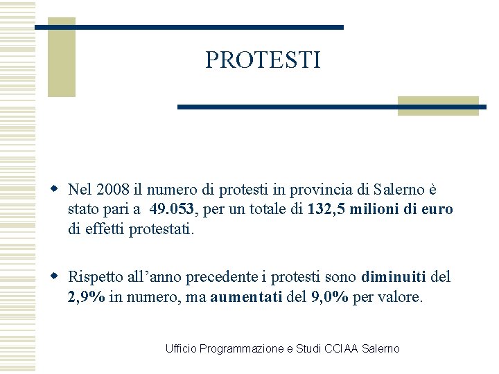 PROTESTI w Nel 2008 il numero di protesti in provincia di Salerno è stato