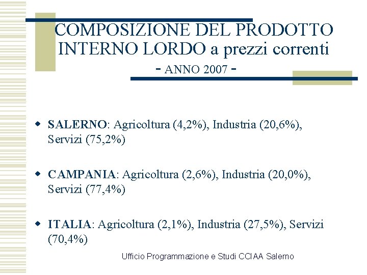 COMPOSIZIONE DEL PRODOTTO INTERNO LORDO a prezzi correnti - ANNO 2007 w SALERNO: Agricoltura