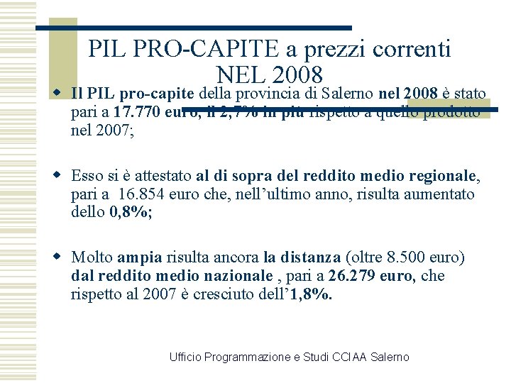 PIL PRO-CAPITE a prezzi correnti NEL 2008 w Il PIL pro-capite della provincia di