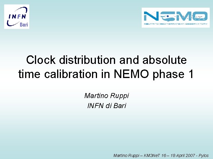 Clock distribution and absolute time calibration in NEMO phase 1 Martino Ruppi INFN di
