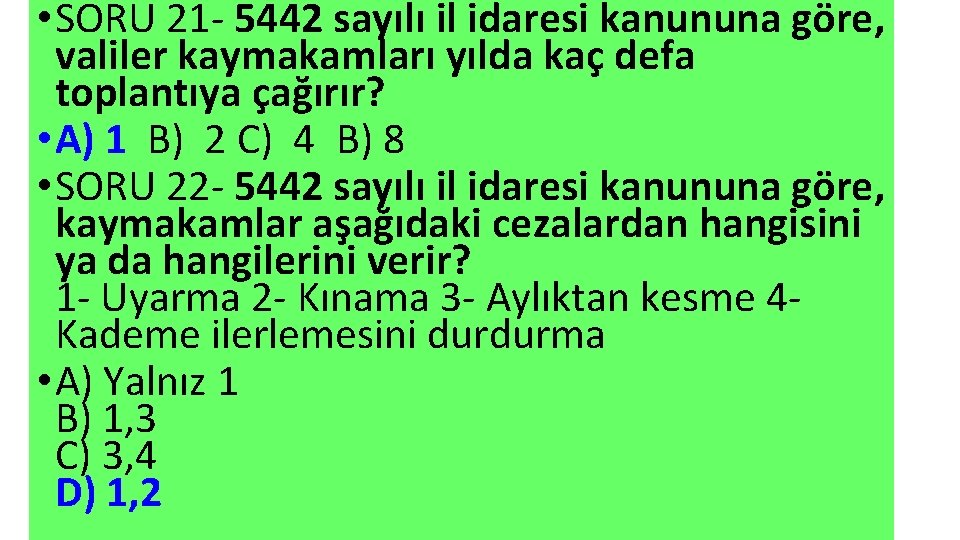  • SORU 21 - 5442 sayılı il idaresi kanununa göre, valiler kaymakamları yılda