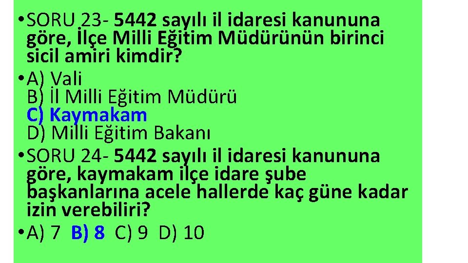  • SORU 23 - 5442 sayılı il idaresi kanununa göre, İlçe Milli Eğitim