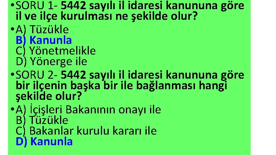  • SORU 1 - 5442 sayılı il idaresi kanununa göre il ve ilçe
